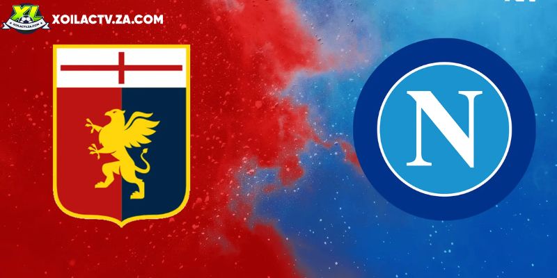 Soi kèo Genoa vs Napoli, 0h ngày 08/02 - Vòng 24 Serie A