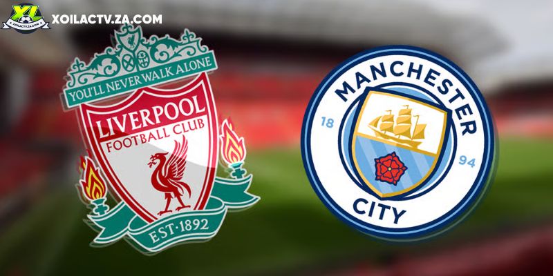 Soi kèo Liverpool vs Man City, 23h30 8/2 - Ngoại hạng Anh