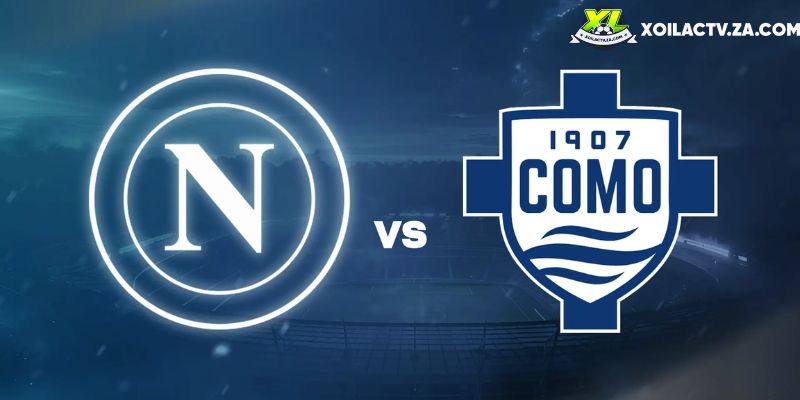 Soi kèo Napoli vs Como, 3h ngày 11/2 - Coppa Italia