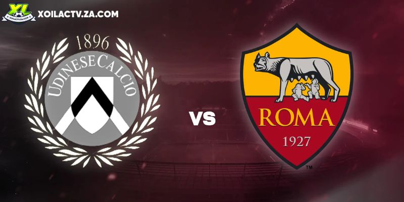Soi kèo Udinese vs Roma, 2h45 ngày 03/02 - Serie A