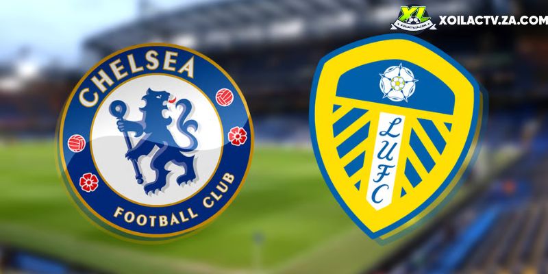 Soi kèo Chelsea vs Leeds, 2h30 11/2 - Ngoại hạng Anh