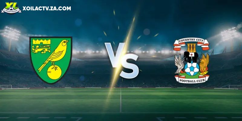 Soi kèo Norwich vs Coventry, 3h ngày 27/01 - Championship