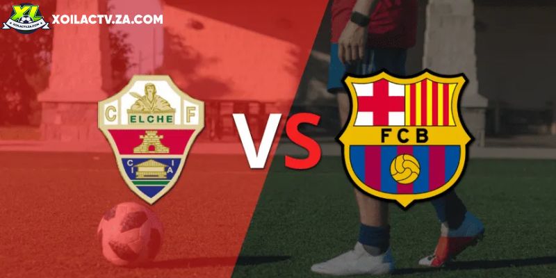 Soi kèo Elche vs Barcelona, 3h ngày 01/02 - La Liga
